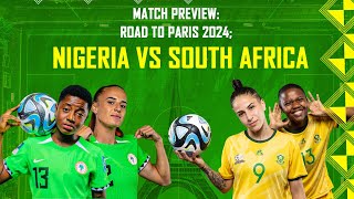 Match Preview Road To Paris 2024 Nigeria vs South Africa [upl. by Ayota]