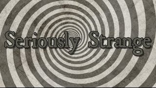 Seriously Strange Trailer [upl. by Prinz]