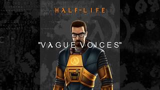 HalfLife OST  Vague Voices Extended [upl. by Artcele722]