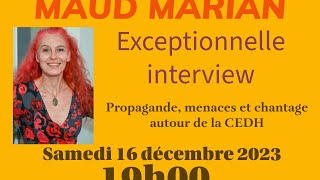 Interview exceptionnelle Maud Marian  quotPropagande menaces et chantage autour de la CEDHquot [upl. by Monty]