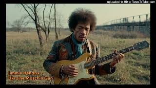 Ukraine Mashine Gun  Jimmie Hendrix [upl. by Cameron]