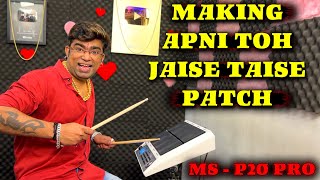 Making Apni Toh Jaise Taise Patch On MS  P20 PRO  Octapad Lesson  Janny Dholi [upl. by Alisan677]