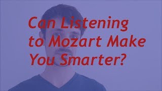 The Mozart Effect  Does Listening to Music Make You Smarter [upl. by Aret792]