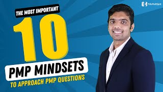 The Most Important 10 PMP Mindsets to Approach PMP Questions [upl. by Sadnak382]