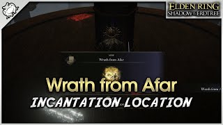 Elden Ring SotE DLC  Wrath from Afar Incantation Location [upl. by Petersen]