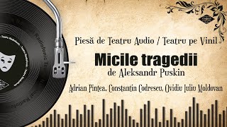 Micile tragedii  Aleksandr Pushkin  Teatru pe Vinil  teatru radiofonic drama [upl. by Poland640]