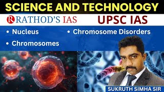 What Are Chromosomes Nucleus Function and Chromosomal Disorders upsc science and technology sampt [upl. by Stinson]