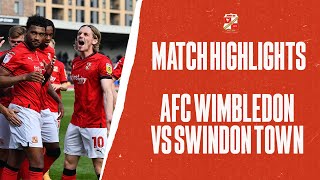 Match Highlights AFC Wimbledon vs Swindon Town [upl. by Rats]