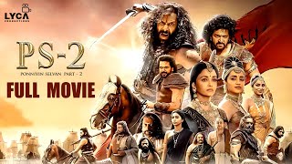 Ponniyin Selvan 2 Full Movie Tamil  Vikram  Jayam Ravi  Aishwarya Rai  Trisha  Lyca [upl. by Devonne]