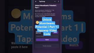 Unlock Moonbeams Potential  Part 1  Tapswap Video Code [upl. by Peria]