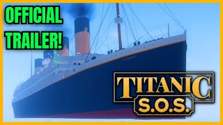 Roblox Titanic SOS OFFICIAL Game Trailer [upl. by Meehaf]