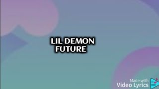 Future Lil Demon Lyrics From Snippet [upl. by Rolyak106]