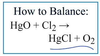 How to Balance HgO  Cl2  HgCl  O2 [upl. by Eniamej]