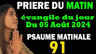 ✝️Prière matinale •Lundi 05 Août 2024 Evangile Du Jour •Psaume du matin • prière catholique [upl. by Myrtie]