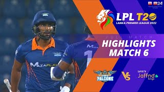 Kandy Falcons vs Jaffna Kings  Full Match Highlights  LPL 2022  Match 06 [upl. by God]