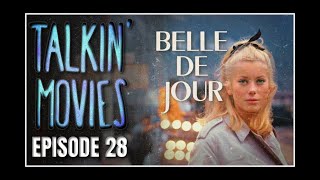 Belle de Jour 1967  Talkin Movies Podcast EP28 [upl. by Ardnuhs]