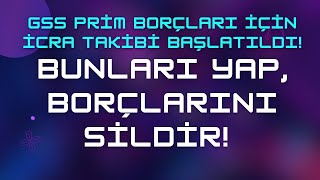 SGK GSS Borcu Yasal Takip Bunu Yaparak Sildirebilirsiniz [upl. by Eimmis]