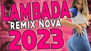 LAMBADA REMIX NOVA 2023  LAMBADA PRA PAREDÃO 2023  LAMBADA ATUALIZADA 2023  LAMBADÃO 2023 [upl. by Assirk783]