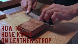 How to hone knife on leather strop  Ivan The Sharpener [upl. by Demha]