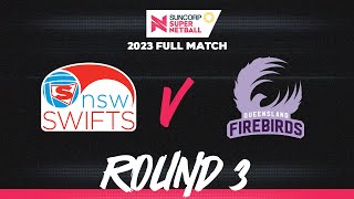 Swifts v Firebirds  Round 3 2023  Full Match  Suncorp Super Netball [upl. by Ahsekyt]