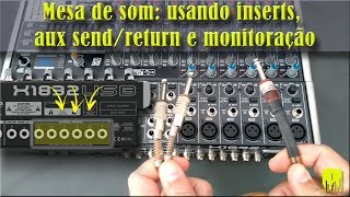 Mesa de som usando INSERTS AUX SENDRETURN e monitoração [upl. by Stoneham]