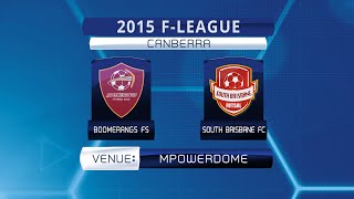 Mens F League  WE 24th May  Boomerangs FS vs South Brisbane FC [upl. by Hertzfeld808]