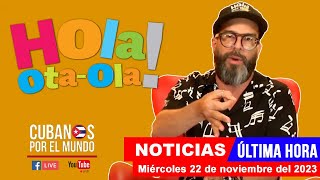 Alex Otaola en vivo últimas noticias de Cuba  Hola OtaOla miércoles 22 de noviembre del 2023 [upl. by Lyrad]