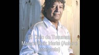 quotEl cielo de Tucuman quot Marcos Ruiz Iriartequot [upl. by Doniv21]