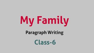 Class 6  Your Family  My Family  Paragraph Short Writing Unit Test1 ১ম পর্যায় ক্রমিক মূল্যায়ন [upl. by Frayda]