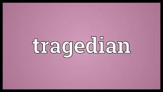 Tragedian Meaning [upl. by David175]