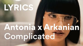 ARKANIAN x ANTONIA  Complicated  Lyrics  Versuri [upl. by Merle]