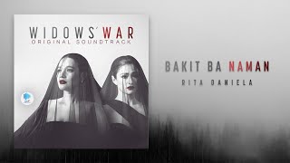 Official Audio quotBakit Ba Namanquot Widows War OST by Rita Daniela [upl. by Nitnelav]