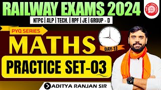 🔴Railway Exams 2024  Practice Set 03🔥RAILWAY MATHS PYQ SERIES  BY ADITYA RANJAN SIR railway [upl. by Notsahc]