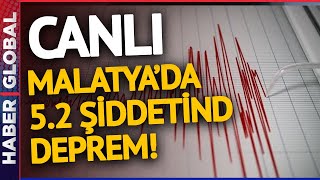 CANLI  Malatyada 52 Şiddetinde Deprem Bölgeden Son Bilgiler Geldi [upl. by Gnoht244]