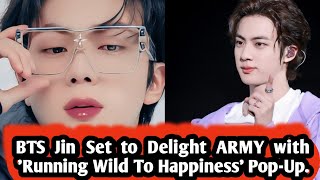 BTS Jin Set to Delight ARMY with Running Wild To Happiness PopUp [upl. by Richers]