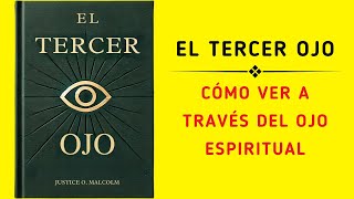 El Tercer Ojo Cómo Ver A Través Del Ojo Espiritual Audiolibro [upl. by Mossberg]