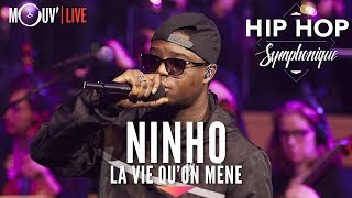 NINHO  quotLa vie quon mènequot Hip Hop Symphonique 4 [upl. by Walcoff]