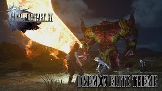 FINAL FANTASY XV OST Daemon Elite Battle  Horrors of the Night [upl. by Selym]