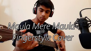 Maula Mere Maula  Anwar  Fingerstyle Guitar Cover  StringA Holic [upl. by Haberman920]