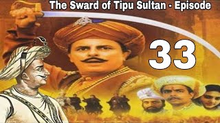 The Sward of Tipu Sultan  Episode  33 HD [upl. by Hasty]