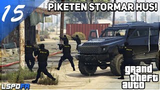 SVENSK POLIS I GTA 5 15 PIKETEN STORMAR HUS [upl. by Placidia]