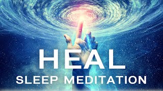 HEAL Sleep Talk Down Guided Sleep Meditation to Heal on an Emotional Physical Level  Affirmations [upl. by Toby]