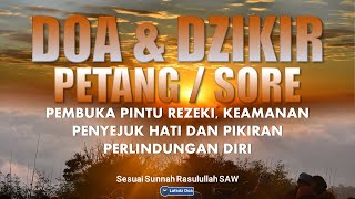 Dzikir Petang  Dzikir Sore Sesuai Sunnah Penyejuk Hati Perlindungan Diri amp Penghapus Dosa [upl. by Hoo]