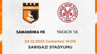 SAMANDIRA FK 1  1 YAKACIKSPOR 1YARI [upl. by Nedia]