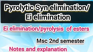 Ei eliminationPyrolytic Syn elimination  pyrolysis of esters notes and explanation  MSc Bsc [upl. by Portingale]