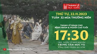 Thánh lễ trực tuyến 17g30 THỨ TƯ TUẦN 33 THƯỜNG NIÊN  NGÀY 22112023  TRUNG TÂM MỤC VỤ TGPSG [upl. by Ebsen669]