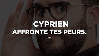 CYPRIEN AFFRONTE TES PEURS 17 [upl. by Christin12]