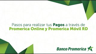 Conoce los pasos para realizar tus Pagos a través de Promerica Online y Promerica Móvil RD [upl. by Barri]