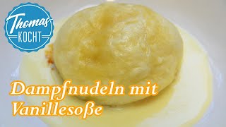 Dampfnudeln mit Vanillesoße  Thomas kocht [upl. by Felicity]