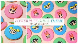 💥 Powerpuff Girls Sugar Cookies 🩷💚💙 [upl. by Amol]